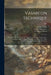 Vasari on Technique; Being the Introduction to the Three Arts of Design, Architecture, Sculpture and Painting, Prefixed to the Lives of the Most Excel by Giorgio 1511-1574 Vasari