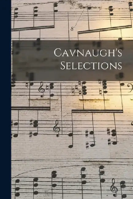 Cavnaugh's Selections by Anonymous