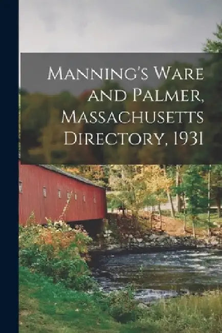 Manning's Ware and Palmer, Massachusetts Directory, 1931 by Anonymous