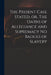 The Present Case Stated, or, The Oaths of Allegiance and Supremacy No Badges of Slavery by Anonymous