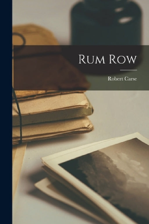 Rum Row by Robert 1902-1971 Carse