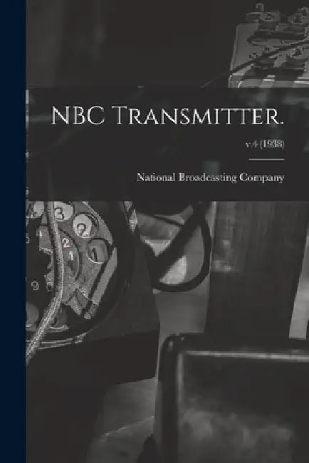 NBC Transmitter.; v.4 (1938) by National Broadcasting Company