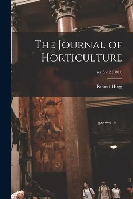 The Journal of Horticulture; ser.3: v.2 (1881) by Robert (1818-1897) Hogg