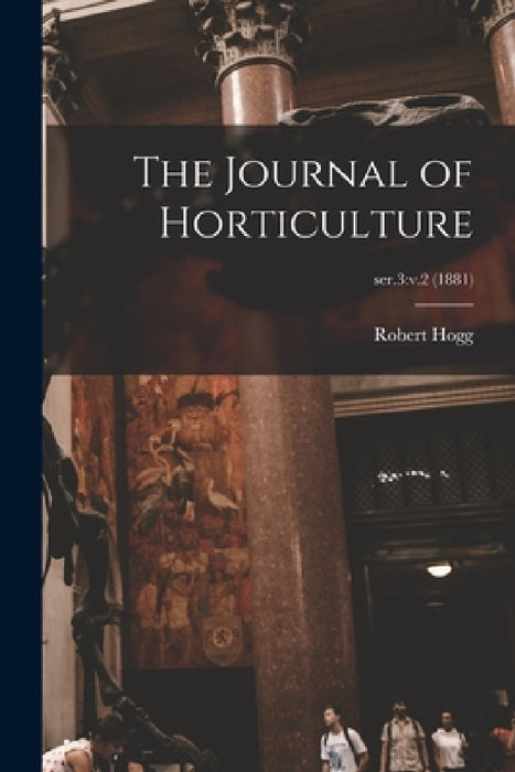 The Journal of Horticulture; ser.3: v.2 (1881) by Robert (1818-1897) Hogg