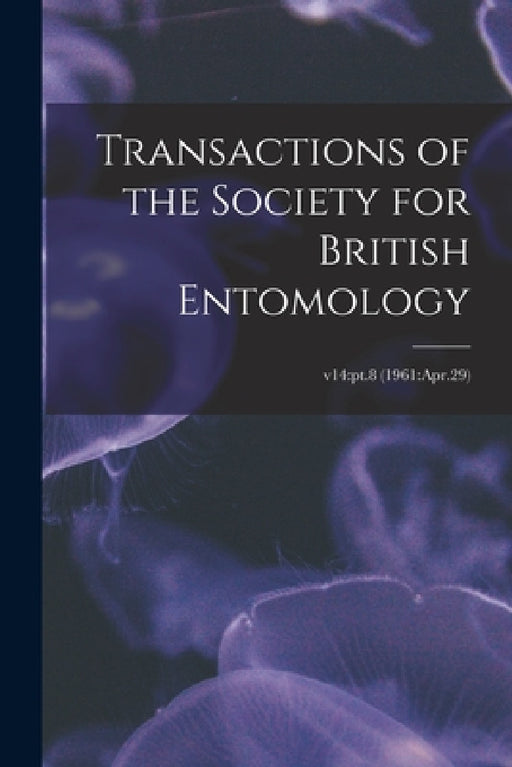 Transactions of the Society for British Entomology; v14: pt.8 (1961: Apr.29) by Anonymous