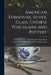 American Furniture, Silver, Glass, Chinese Porcelains and Pottery by American Art Association