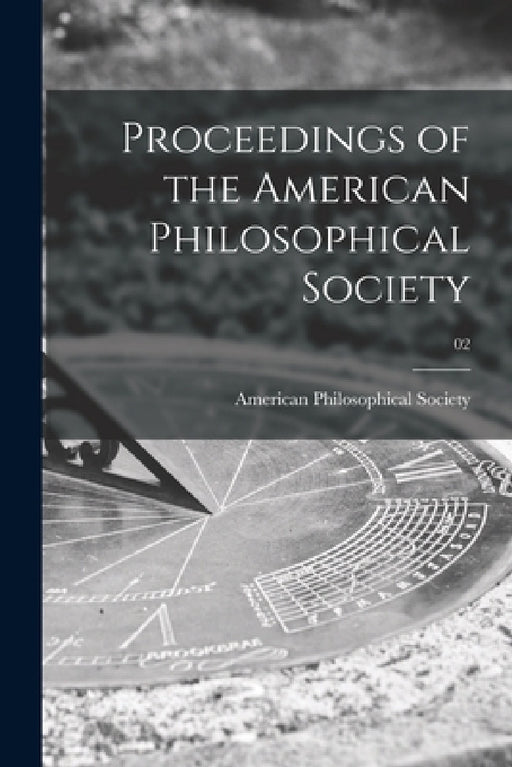 Proceedings of the American Philosophical Society; 02 by American Philosophical Society