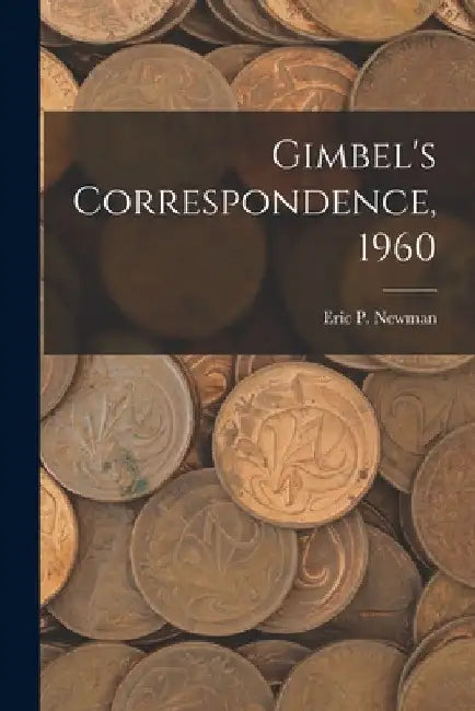 Gimbel's Correspondence, 1960 by Eric P Newman