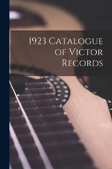 1923 Catalogue of Victor Records by Anonymous