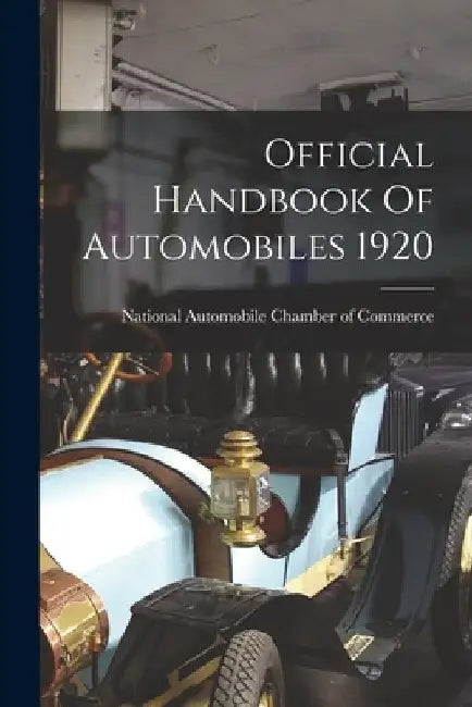 Official Handbook Of Automobiles 1920 by National Automobile Chamber of Commerce