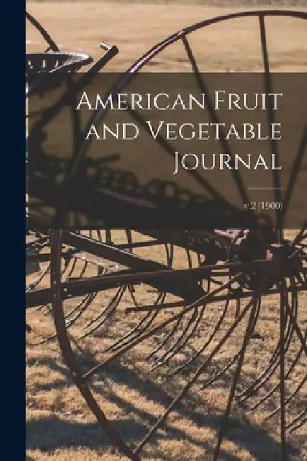 American Fruit and Vegetable Journal; v.2 (1900) by Anonymous