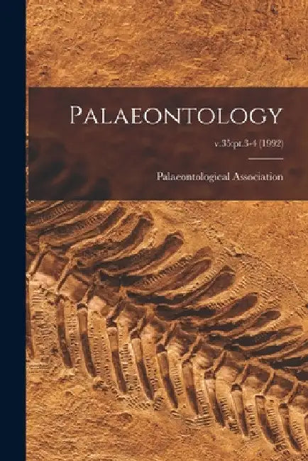 Palaeontology; v.35: pt.3-4 (1992) by Palaeontological Association