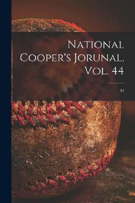 National Cooper's Jorunal, Vol. 44; 44 by Anonymous