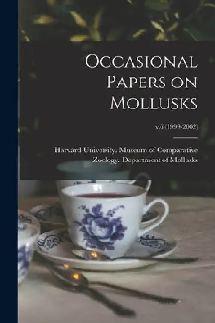 Occasional Papers on Mollusks; v.6 (1999-2002) by Harvard University Museum of Compara
