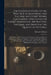 The Students's Guide to the Practice of Measuring and Valuing Artificers' Works, Containing Directions for Taking Dimensions, Abstracting the Same, an by Edward 1816-1908 Dobson