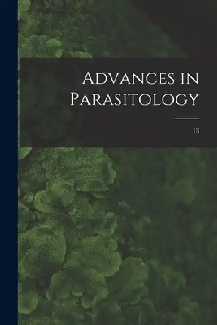 Advances in Parasitology; 13 by Anonymous