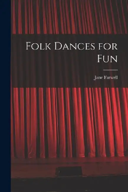 Folk Dances for Fun by Jane Farwell