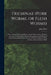 Trichinae (pork Worms, or Flesh Worms): How to Detect Them and How to Avoid Them: Being a Popular Account of Their Habits, Modes of Propagation, and M by John 1830-1913 Phin