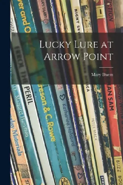 Lucky Lure at Arrow Point by Mary Daem