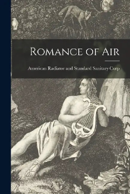 Romance of Air by American Radiator and Standard Sanitary