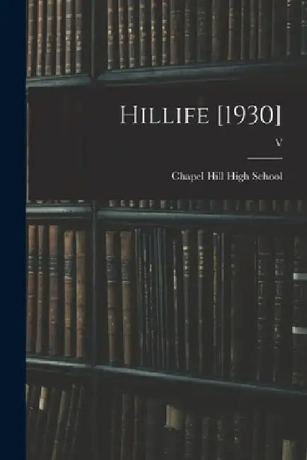 Hillife [1930]; V by Chapel Hill High School