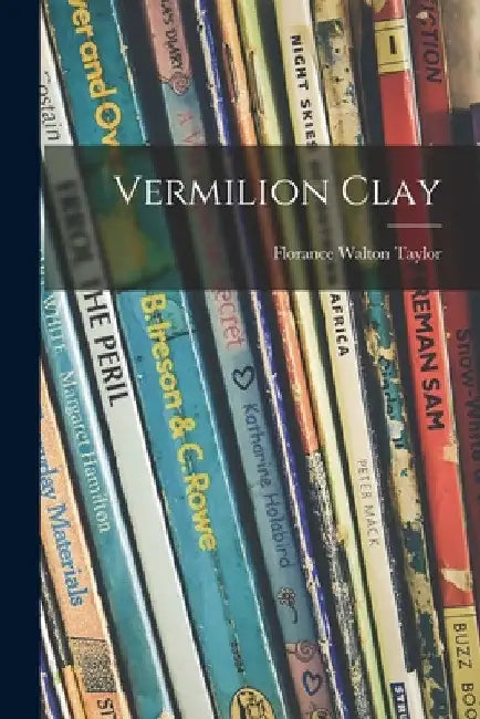Vermilion Clay by Florance Walton Taylor