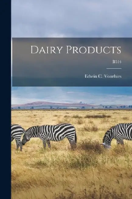 Dairy Products; B514 by Edwin C. (Edwin Coblentz) Voorhies