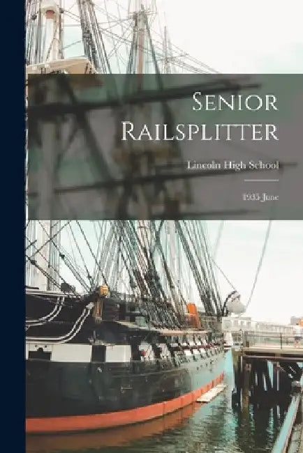 Senior Railsplitter: 1935 June by Ia) Lincoln High School (Des Moines