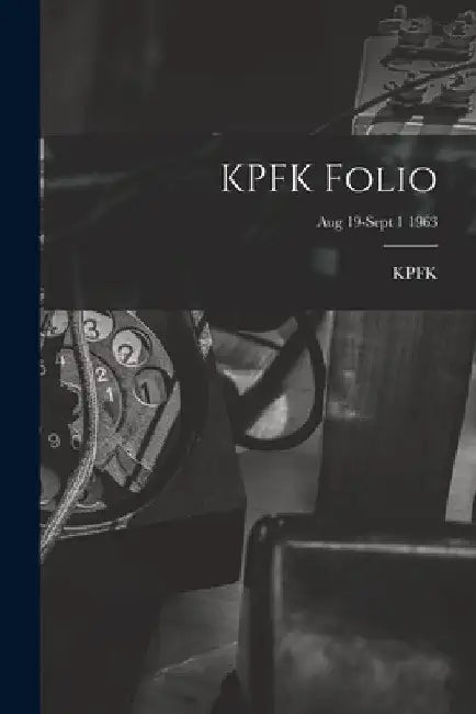 KPFK Folio; Aug 19-Sept 1 1963 by Ca Kpfk (Radio Station Los Angeles