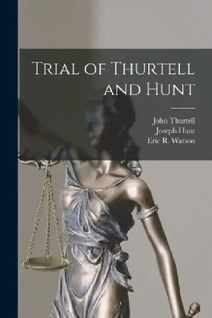 Trial of Thurtell and Hunt [microform] by John 1794-1824 Thurtell