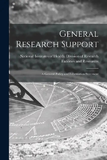 General Research Support; a General Policy and Information Statement by National Institutes of Health (U S )