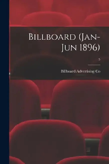 Billboard (Jan-Jun 1896); 5 by Billboard Advertising Co