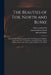 The Beauties of Fox, North and Burke: Selected From Their Speeches, From the Passing of the Quebec Act, in the Year 1774, Down to the Present Time: Wi by Charles James 1749-1806 Fox