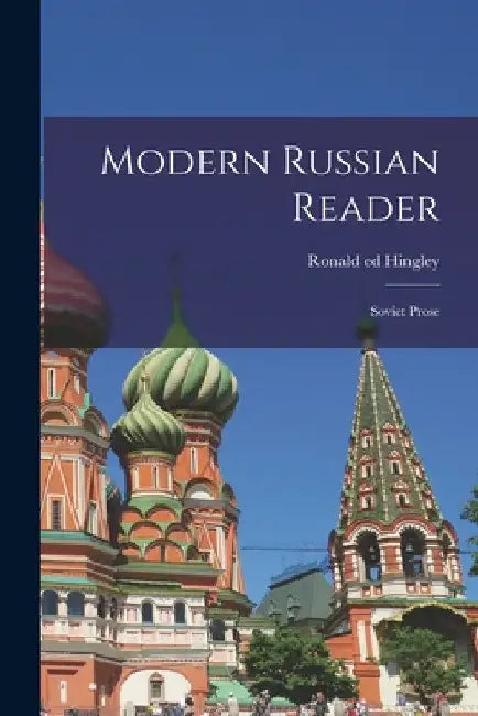 Modern Russian Reader; Soviet Prose by Ronald Ed Hingley