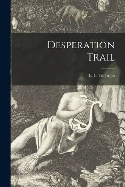 Desperation Trail by L. L. (Leonard London) 1901- Foreman