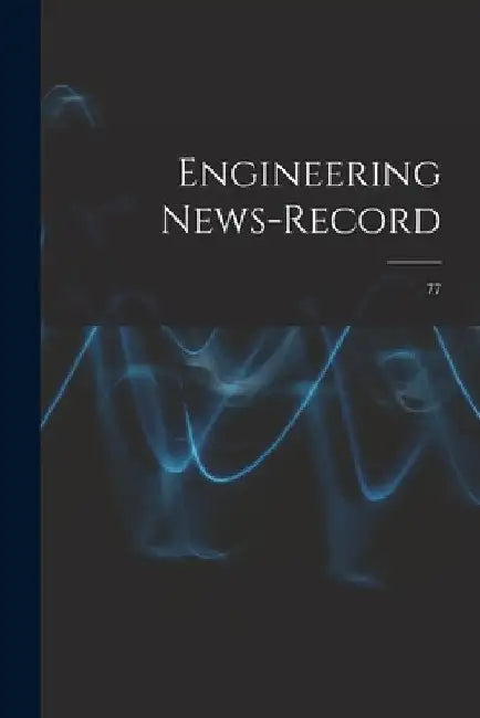Engineering News-record; 77 by Anonymous