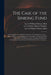 The Case of the Sinking Fund: and the Right of the Publick Creditors to It Considered at Large ... Being a Defence of an Enquiry Into the Conduct of by Robert Earl of Orford Walpole, William Pulteney Earl of Bath