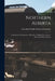 Northern Alberta [microform]: Including the [Edm]onton, [R]ed Deer, Buffalo Lake, Beaver Lake and Other Districts by Canadian Pacific Railway Company