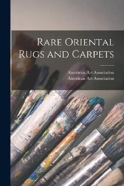Rare Oriental Rugs and Carpets by American Art Association