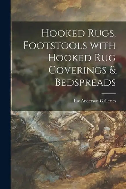 Hooked Rugs, Footstools With Hooked Rug Coverings & Bedspreads by Inc Anderson Galleries