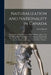 Naturalization and Nationality in Canada [microform]: Expatriation and Repatriation of British Subjects; Aliens, Their Disabilities and Their Privileg by Alfred 1836-1911 Howell