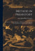 Method in Prehistory; an Introduction to the Discipline of Prehistoric Archaeology With Special Reference to South African Conditions by Astley John Hilary 1900-1959 Goodwin