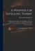A Whipper for Levelling Tommy: in Which the Modern Doctrines of the Rights of Man Are Properly Stated, and the Constitution of England Fairly Conside by Plain Well-Meaning Briton