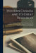Western Canada and Its Great Resources [microform]: the Testimony of Settlers, Farmer Delegates and High Authorities, With Preface and an Appendix on by Anonymous