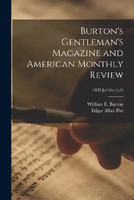 Burton's Gentleman's Magazine and American Monthly Review; 1839 Jul-Dec (v.5) by William E. (William Evans) 1. Burton