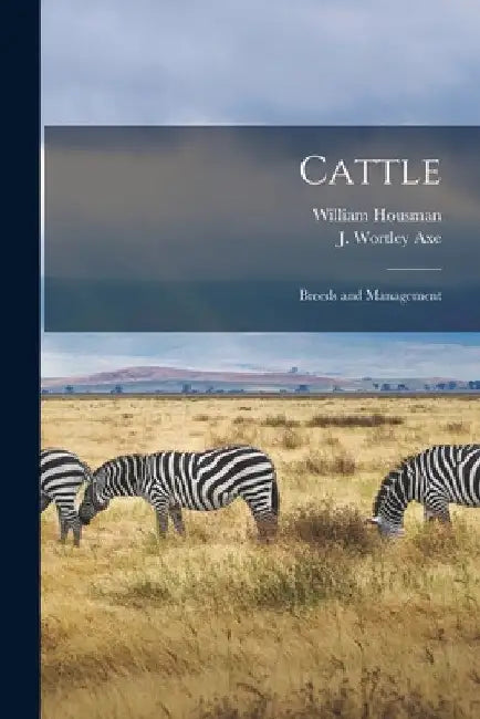 Cattle: Breeds and Management by William Housman