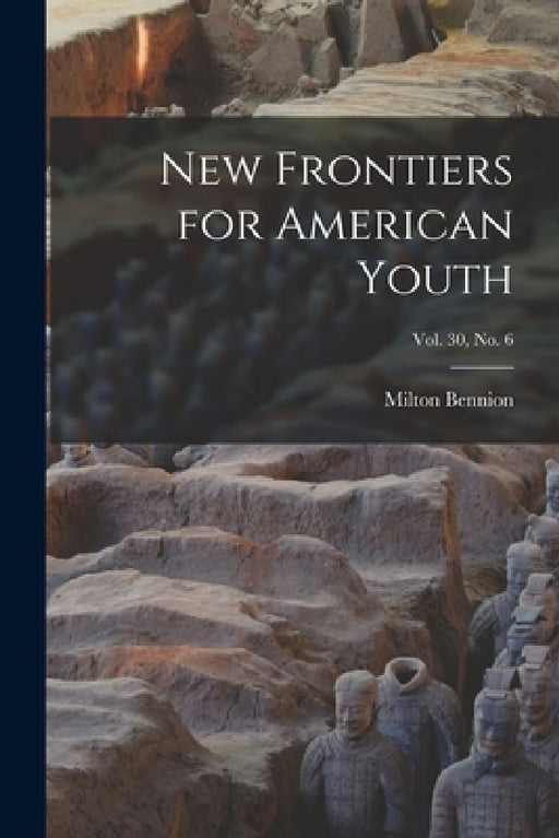 New Frontiers for American Youth; Vol. 30, No. 6 by Milton 1870- Bennion
