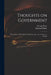 Thoughts on Government: Occasioned by Mr. Burke's Reflections, &c.: in a Letter to a Friend by George 1744-1802 Rous