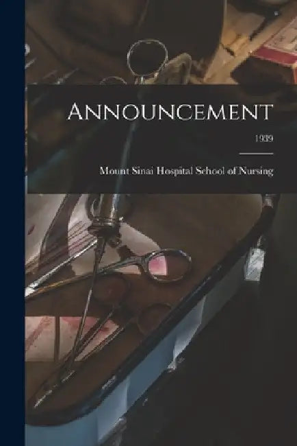 Announcement; 1939 by Mount Sinai Hospital School of Nursin