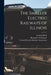 The Smaller Electric Railways of Illinois by Frank J. Misek, Bernard L. Neuburger, Central Electric Railfans' Association